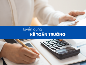 CẦN TUYỂN KẾ TOÁN TRƯỞNG